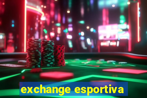 exchange esportiva